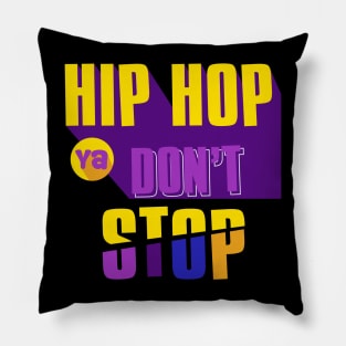 Hip hop ya don't stop Pillow