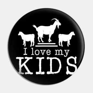 I Love My Kids Funny Gift Goat Lover Pin