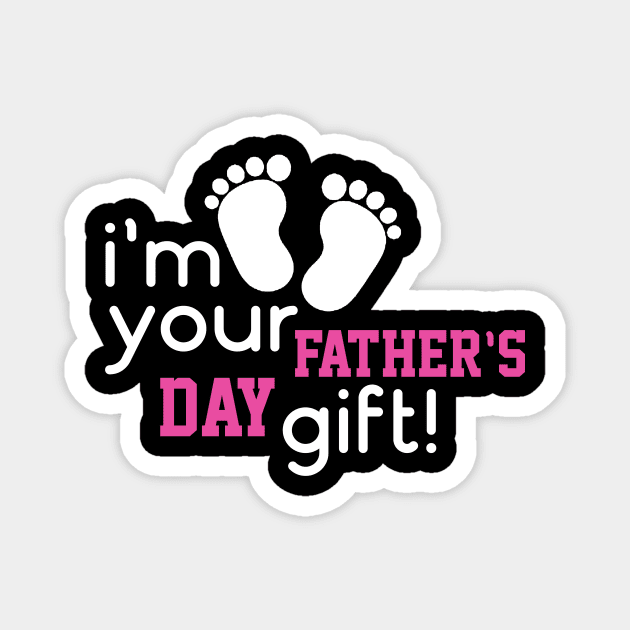 Fathers Day 2018 Im Your Fathers Day Gift Mom Says Youre Welcome Magnet by nhatvv