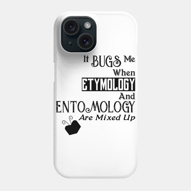 Buggy Language - Etymology & Entomology Mixed Up Phone Case by MadLils