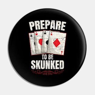 Prepare To Be Skunked Cribbage Player Pin