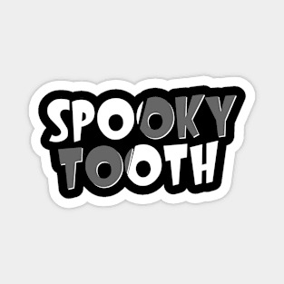 Spooky Tooth // Bold Display Magnet