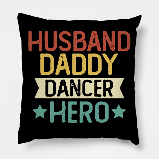 Husband Daddy Dancer Hero Gift Dancer Dad Gift Pillow by mommyshirts