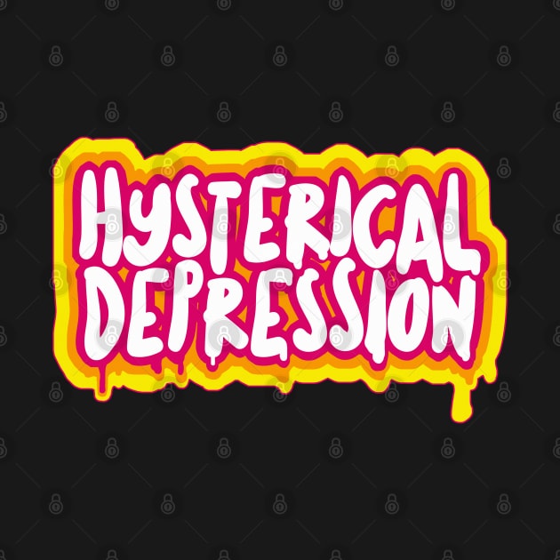 Hysterical Depression #2 - Typographic Slogan Design by DankFutura