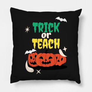 Trick Or Teach Cute Halloween Teacher /Trick Or Teach Cute Halloween Teacher Funny / Trick Or Teach Cute Halloween Teacher Pillow