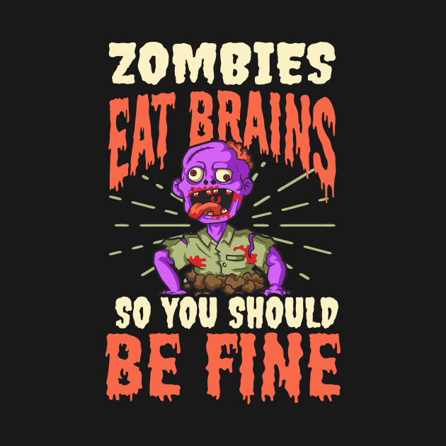 Halloween Zombie Shirt | Eat Brains You Should Be Fine by Gawkclothing