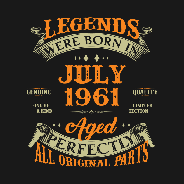 62nd Birthday Gift Legends Born In July 1961 62 Years Old by Schoenberger Willard