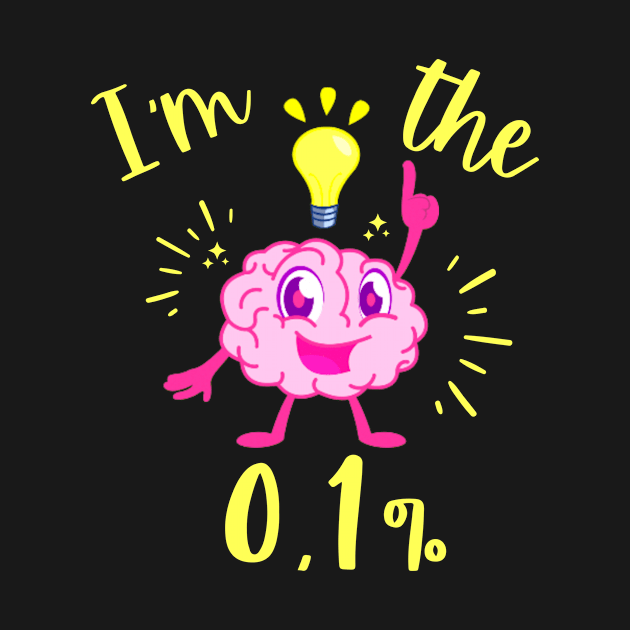 I'm The 0,1% Percent Genius Idea Genial Creativity by Chris Boones