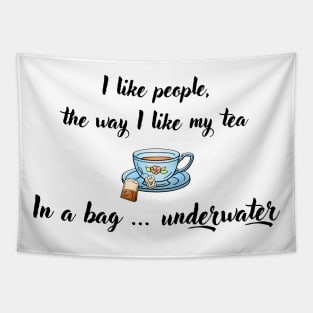 I Like People, the Way I Like My Tea Tapestry