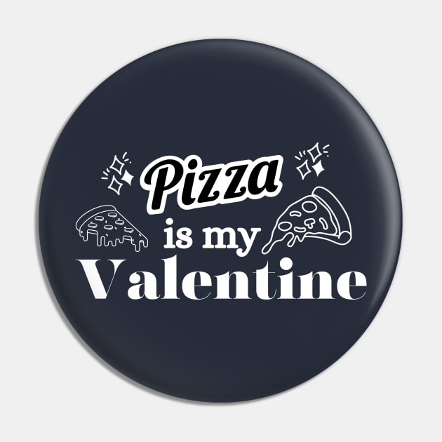 Pizza is my Valentine Foody Lover valentine Day Pin by Perfect Spot