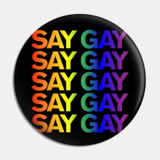 SAY GAY - rainbow gradient stack Pin