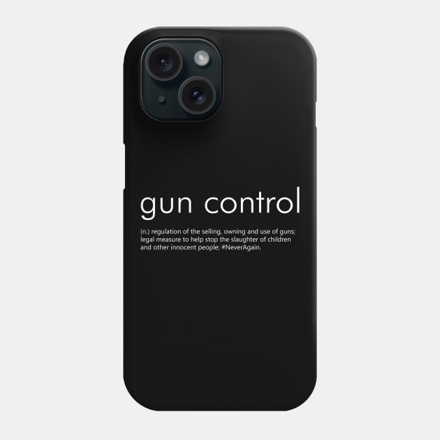 Gun Control Definition (white) Phone Case by Everyday Inspiration