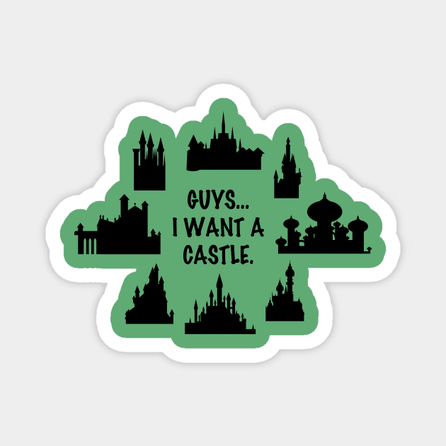 I Want a Castle Magnet by duchessofdisneyland