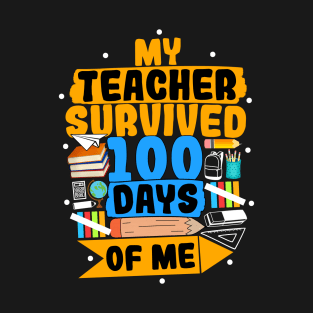 My Teacher Survived 100 Days Of Me T-Shirt