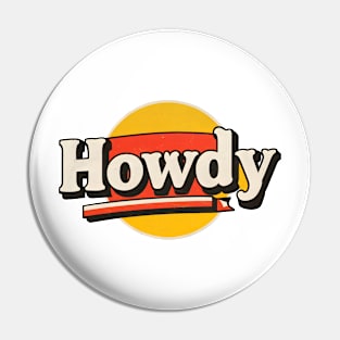 Howdy in vintage style retro classic Pin