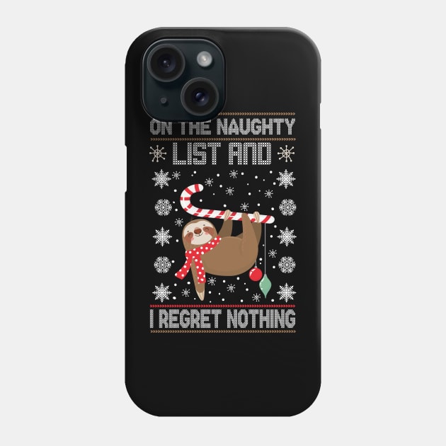 On The Naughty List And I Regret Nothing Phone Case by reedae