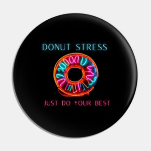 Donut stress just do your best, neon design Pin