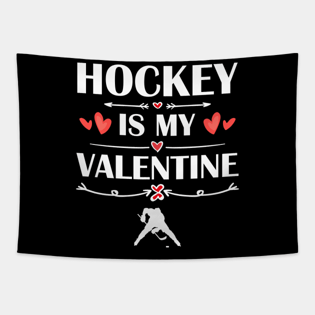 Hockey Is My Valentine T-Shirt Funny Humor Fans Tapestry by maximel19722