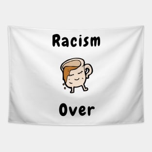 Racism over Tapestry