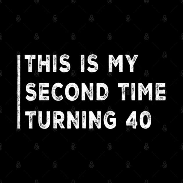 This My Second Time Turning 40 Funny 80th Birthday Old by Emily Ava 1