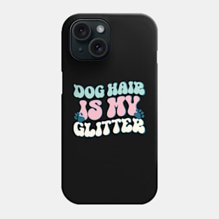 Retro Dog Hair Is My Glitter Shirt, Best Gift For Dog Lovers Phone Case