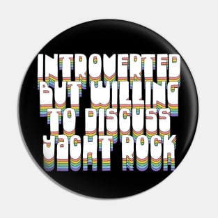 Introverted But Willing To Discuss Yacht Rock Pin