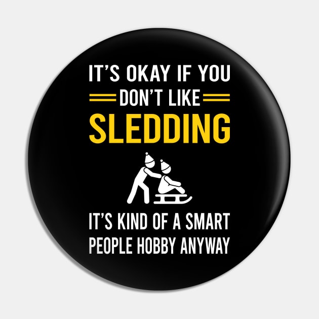 Smart People Hobby Sledding Sledging Sleighing Pin by Good Day