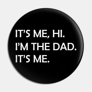 it's me hi i'm the dad it's me Pin