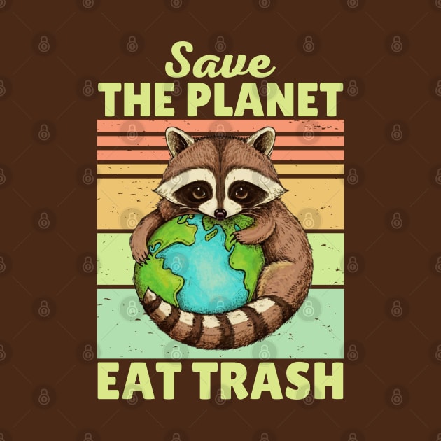 Save The Planet Eat Trash Racoon by Illustradise