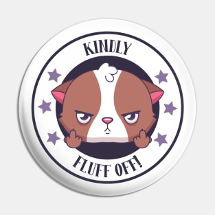 Kindly fluff off Pin