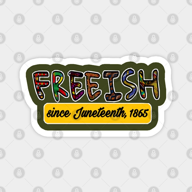 FREEISH - FREEISH Since Juneteenth 1865 - Double-sided Magnet by SubversiveWare