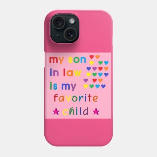 my son in law is my favorite child Phone Case