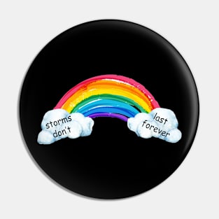 Rainbow Colors Storms Dont Last Forever Pin