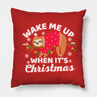 Wake Me Up When Its Christmas Sloth Pillow