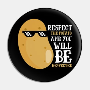 Respect The Potato Funny Potato Pin