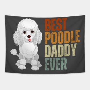 Vintage Best Poodle Daddy Ever Funny Puppy Poodle Dog Lover Tapestry