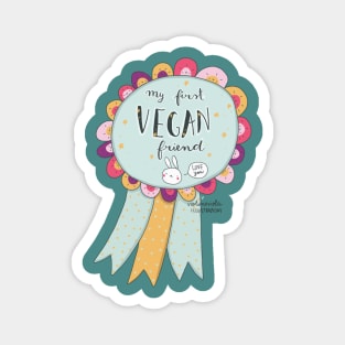 my first vegan friend badge Magnet