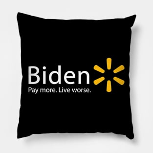 Biden Pay More Live Worse Walmart Pillow