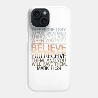 Bible Verse Mark 11 24 Phone Case