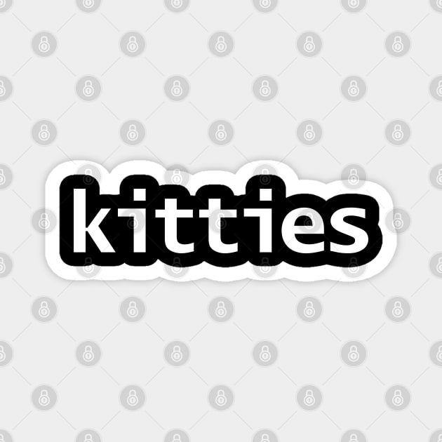 Kitties Minimal Typography White Text Magnet by ellenhenryart