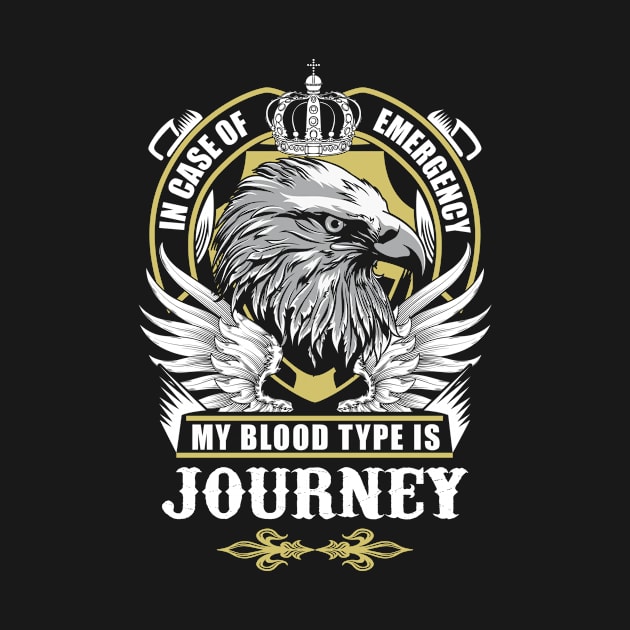 Journey Name T Shirt - In Case Of Emergency My Blood Type Is Journey Gift Item by AlyssiaAntonio7529