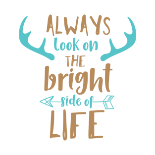 Always Look At The Bright Side Of Life, Antlers T-Shirt