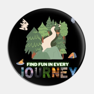 Find fun in every journey - nature lover Pin