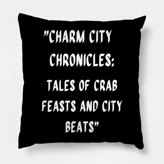 CHARM CITY CHRONICLES: TALES OF CRAB FEASTS AND CITY BEATS Pillow by The C.O.B. Store