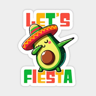 Dabbing Avocado Let's Fiesta For Cinco De Mayo Funny Magnet