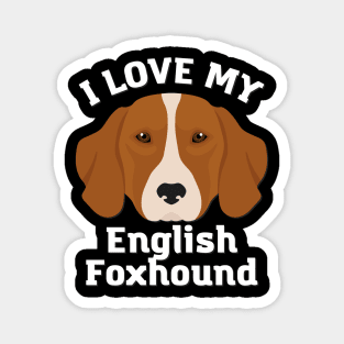 Love my English Foxhound Life is better with my dogs Dogs I love all the dogs Magnet