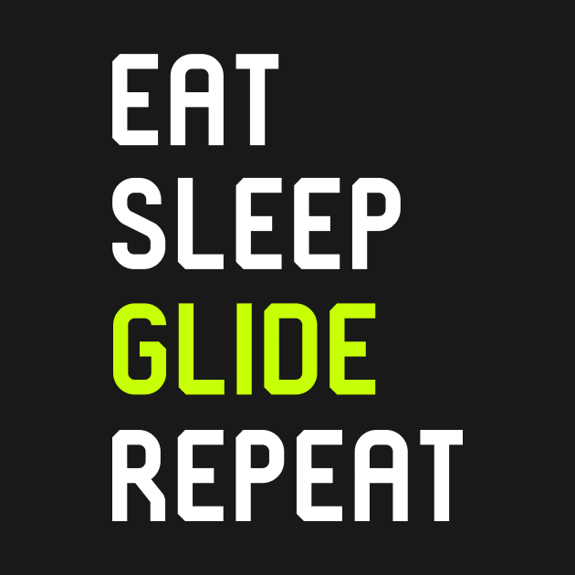 Eat Sleep Glide Motivational Gaming by at85productions
