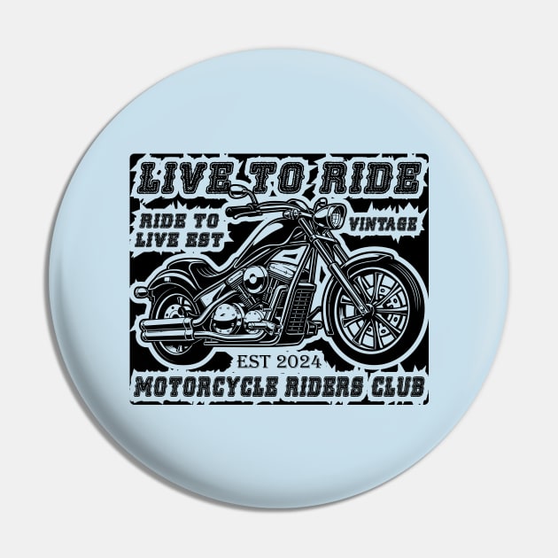 Live To Ride Ride To Live Est 2024 Vintage Motorcycle Riders Club - Vector Design Mart (Toufiq Ahmed) Pin by Vector Design Mart