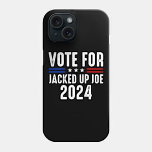 Vote For Jacked Up Joe 2024 Phone Case