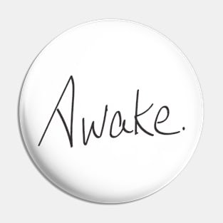 Awake Pin